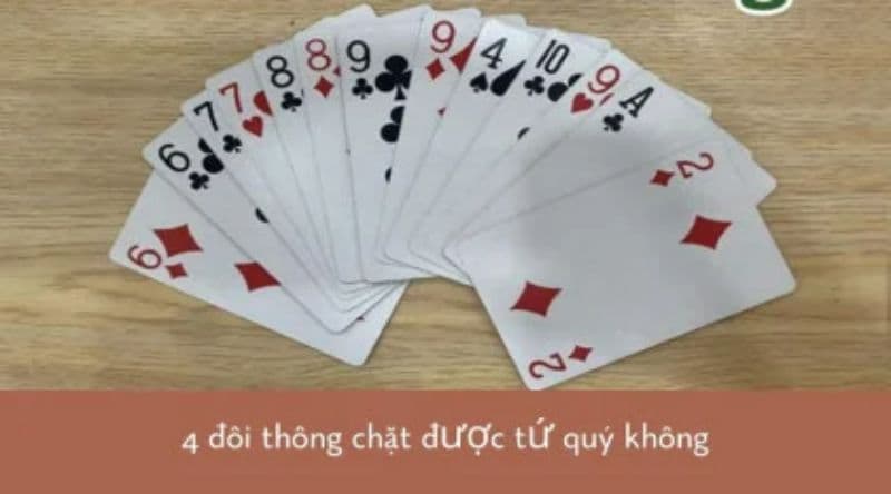 Kinh nghiệm chơi bài khi đối phương có 4 đôi thông